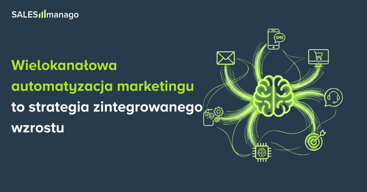 Wielokanałowa automatyzacja marketingu to strategia zintegrowanego wzrostu